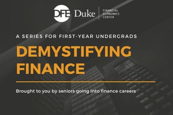 High-rise buildings in black and white with text: Duke Financial Economics Center, a Series for First-year Undergrads, Demystifying Finance, Brought to you by seniors going into finance careers